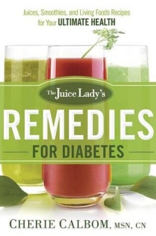 Cover of The Juice Lady's Remedies For Diabetes