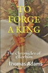Book cover for To Forge a King