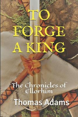 Cover of To Forge a King