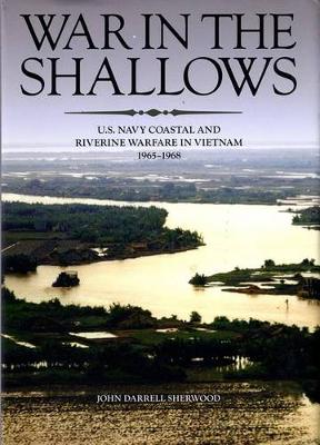 Cover of War in the Shallows: U.S. Navy Coastal and Riverine Warfare in Vietnam, 1965-1968