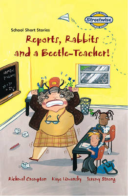 Book cover for Streetwise Reports, Rabbits and a Beetle-Teacher! School Short Stories Access