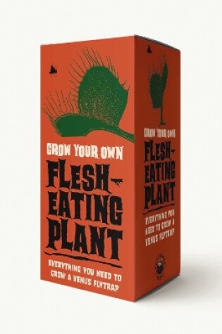 Cover of The Grow Your Own Flesh Eating Plant Kit