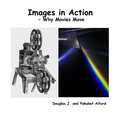 Book cover for Images in Action - Why Movies Move