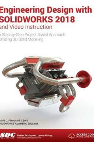 Cover of Engineering Design with SOLIDWORKS 2018 and Video Instruction