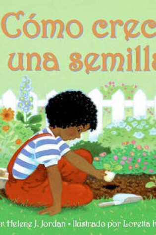 Cover of Como Crece Una Semilla (How a Seed Grows)