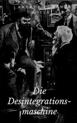 Book cover for Die Desintegrationsmaschine