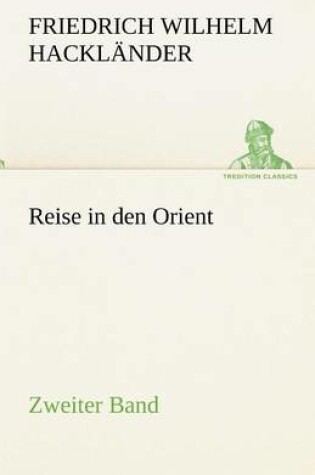 Cover of Reise in Den Orient - Zweiter Band