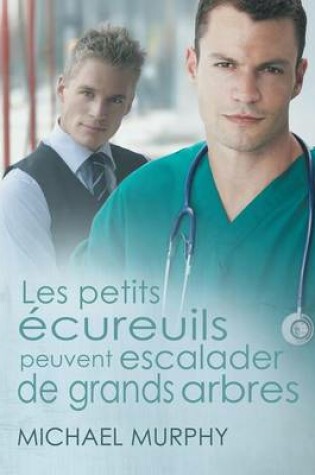 Cover of Les Petits Ecureuils Peuvent Escalader de Grands Arbres