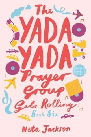 Cover of The Yada Yada Prayer Group Gets Rolling