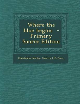 Book cover for Where the Blue Begins - Primary Source Edition