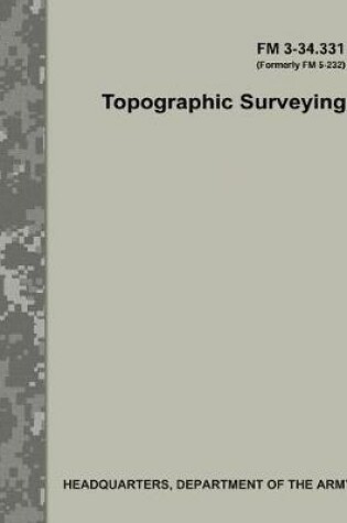Cover of Topographic Surveying (FM 3-34.331)