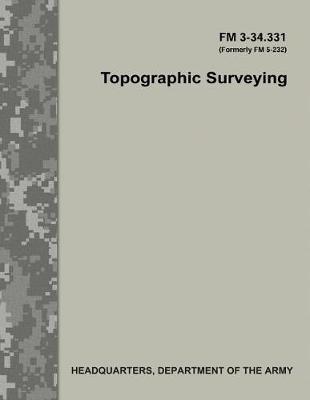 Book cover for Topographic Surveying (FM 3-34.331)