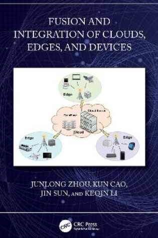 Cover of Fusion and Integration of Clouds, Edges, and Devices