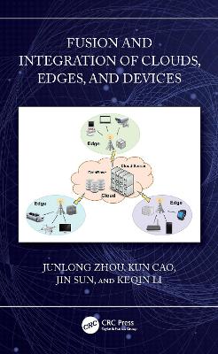 Book cover for Fusion and Integration of Clouds, Edges, and Devices