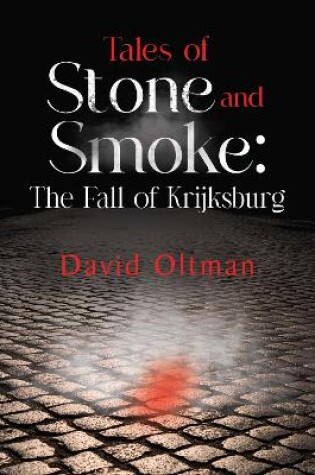 Cover of Tales of Stone and Smoke: The Fall of Krijksburg