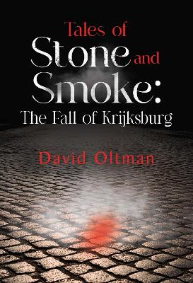 Book cover for Tales of Stone and Smoke: The Fall of Krijksburg