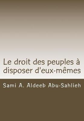 Book cover for Le Droit Des Peuples   Disposer d'Eux-M mes
