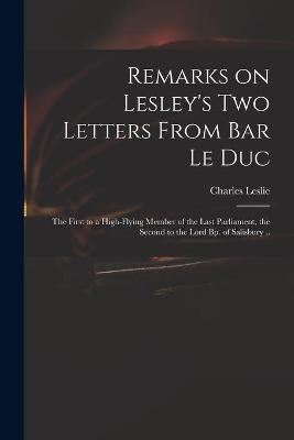 Book cover for Remarks on Lesley's Two Letters From Bar Le Duc