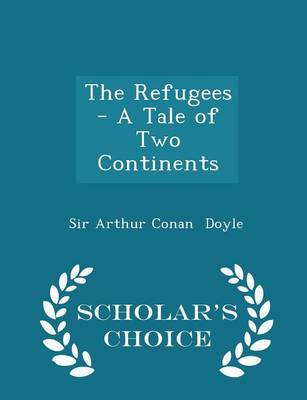 Book cover for The Refugees - A Tale of Two Continents - Scholar's Choice Edition