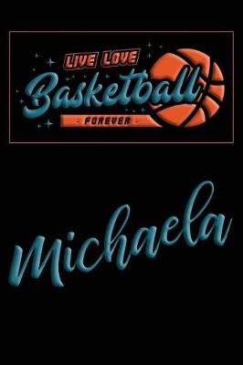 Book cover for Live Love Basketball Forever Michaela