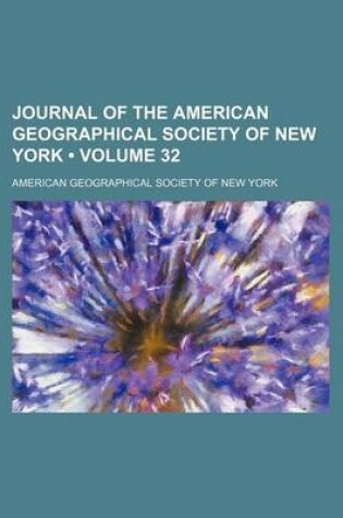 Cover of Journal of the American Geographical Society of New York (Volume 32)