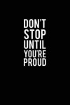 Book cover for Don't Stop Until You're Proud