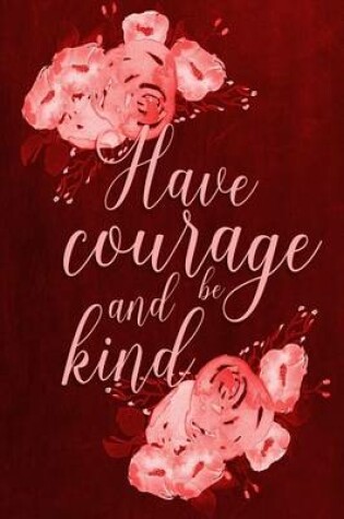 Cover of Chalkboard Journal - Have Courage and Be Kind (Red)