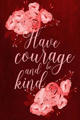 Book cover for Chalkboard Journal - Have Courage and Be Kind (Red)