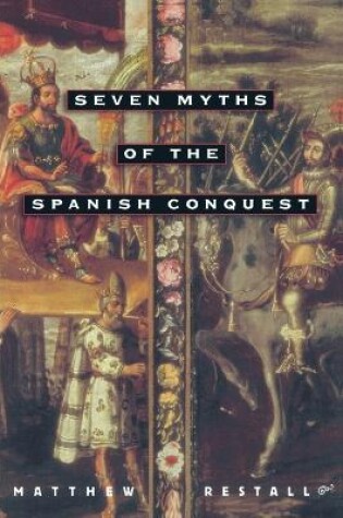 Cover of Seven Myths of the Spanish Conquest