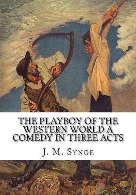 Book cover for The Playboy of the Western World A Comedy in Three Acts