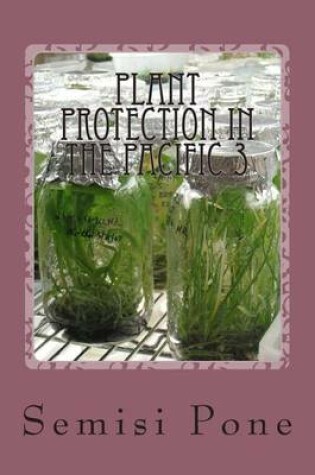 Cover of Plant Protection in the Pacific 3