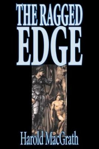 Cover of The Ragged Edge by Harold MacGrath, Fiction, Classics, Action & Adventure