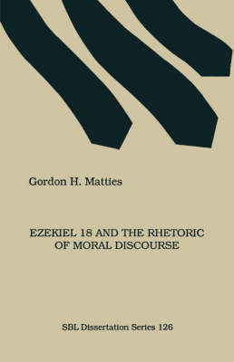 Book cover for Ezekiel 18 and the Rhetoric of Moral Discourse