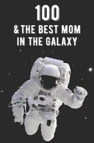 Cover of 100 & The Best Mom In The Galaxy