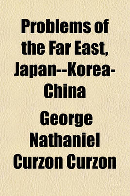 Book cover for Problems of the Far East, Japan--Korea-China