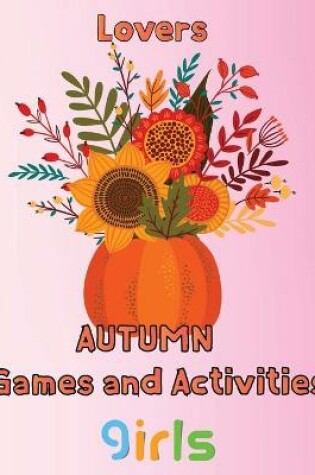 Cover of Lovers Autumn Games and activities Girls