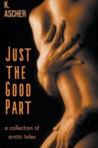 Cover of Just The Good Part