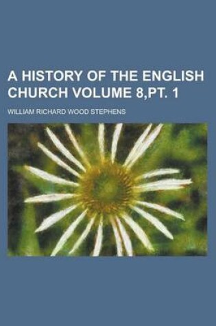 Cover of A History of the English Church Volume 8, PT. 1