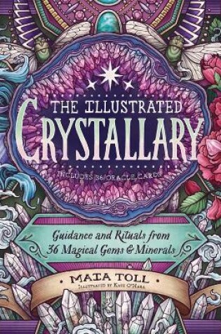 Cover of Illustrated Crystallary: Guidance & Rituals from 36 Magical Gems & Minerals