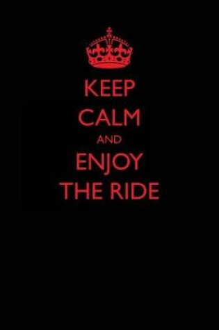Cover of Keep Calm and Enjoy the Ride