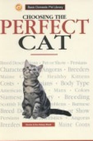 Cover of Choosing the Perfect Cat (Basic Pet Lib) (Oop)