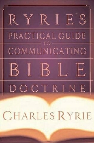 Cover of Ryrie's Practical Guide To Communicating Bible Doctrine