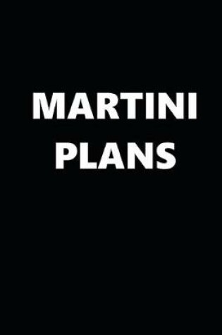 Cover of 2020 Daily Planner Funny Humorous Martini Plans 388 Pages