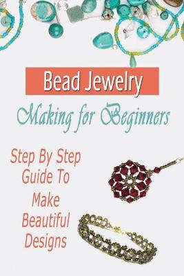 Book cover for Bead Jewelry Making for Beginners