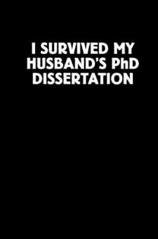 Cover of I Survived My Husband's PhD Dissertation