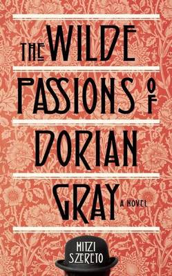 Book cover for Wilde Passions of Dorian Gray