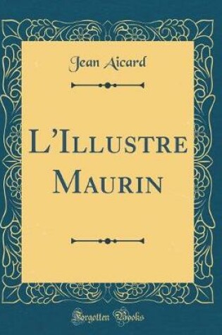 Cover of L'Illustre Maurin (Classic Reprint)