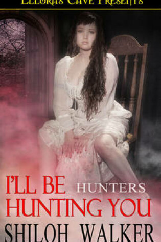 Cover of I'll Be Hunting You