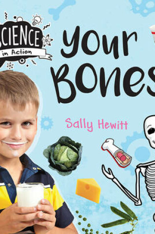 Cover of Science in Action: Human Body - Your Bones