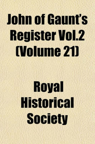 Cover of John of Gaunt's Register Vol.2 (Volume 21)